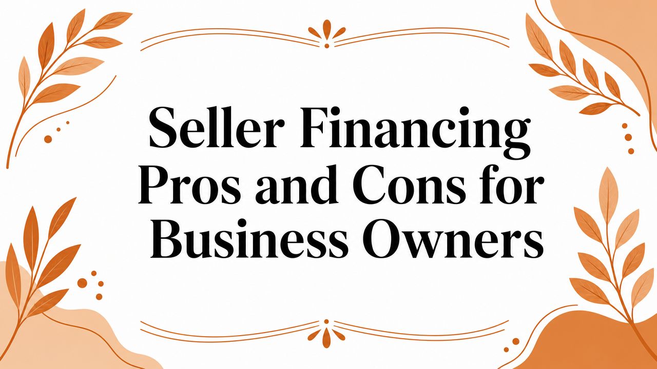 Seller Financing Pros and Cons for Business Owners